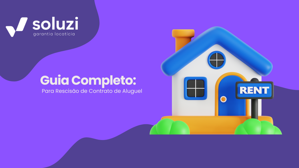 Guia Completo para a Rescisão de Contrato de Aluguel: O que Você Precisa Saber