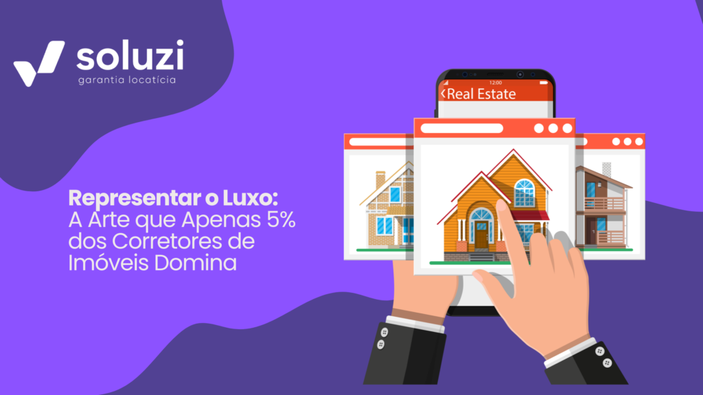 Descubra como corretores de imóveis podem se destacar no competitivo mercado imobiliário de luxo com postura sofisticada, presença estética e o apoio estratégico da Soluzi Garantia Locatícia. Inspire confiança e eleve sua performance.