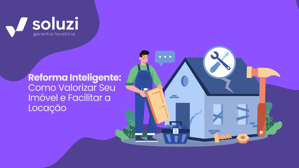 Descubra como a reforma inteligente pode valorizar seu imóvel, aumentar a atratividade para locação e, com a Soluzi Garantia Locatícia, garantir mais segurança e agilidade no processo.